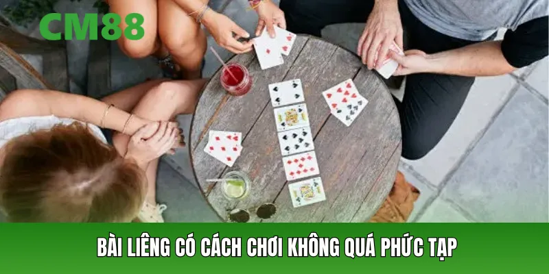 Liêng có cách chơi không quá phức tạp