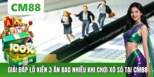Giải Đáp Lô Xiên 3 Ăn Bao Nhiêu Khi Chơi Xổ Số Tại CM88