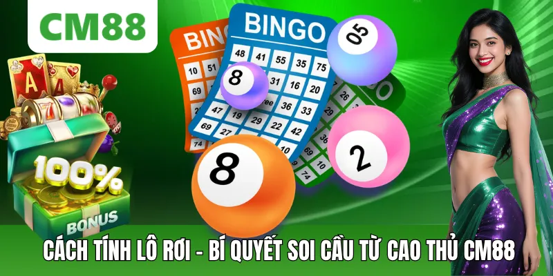 Cách Tính Lô Rơi Chuẩn Nhất - Bí Quyết Soi Cầu Từ Cao Thủ CM88