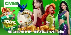 Nhà Cái Nổ Hũ Uy Tín – Tổng Hợp Sân Chơi Slot Chất Lượng
