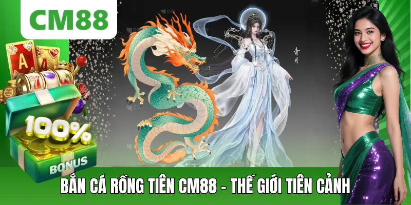 Bắn Cá Rồng Tiên CM88 – Săn Boss Khủng, Nhận Thưởng Cực Đã